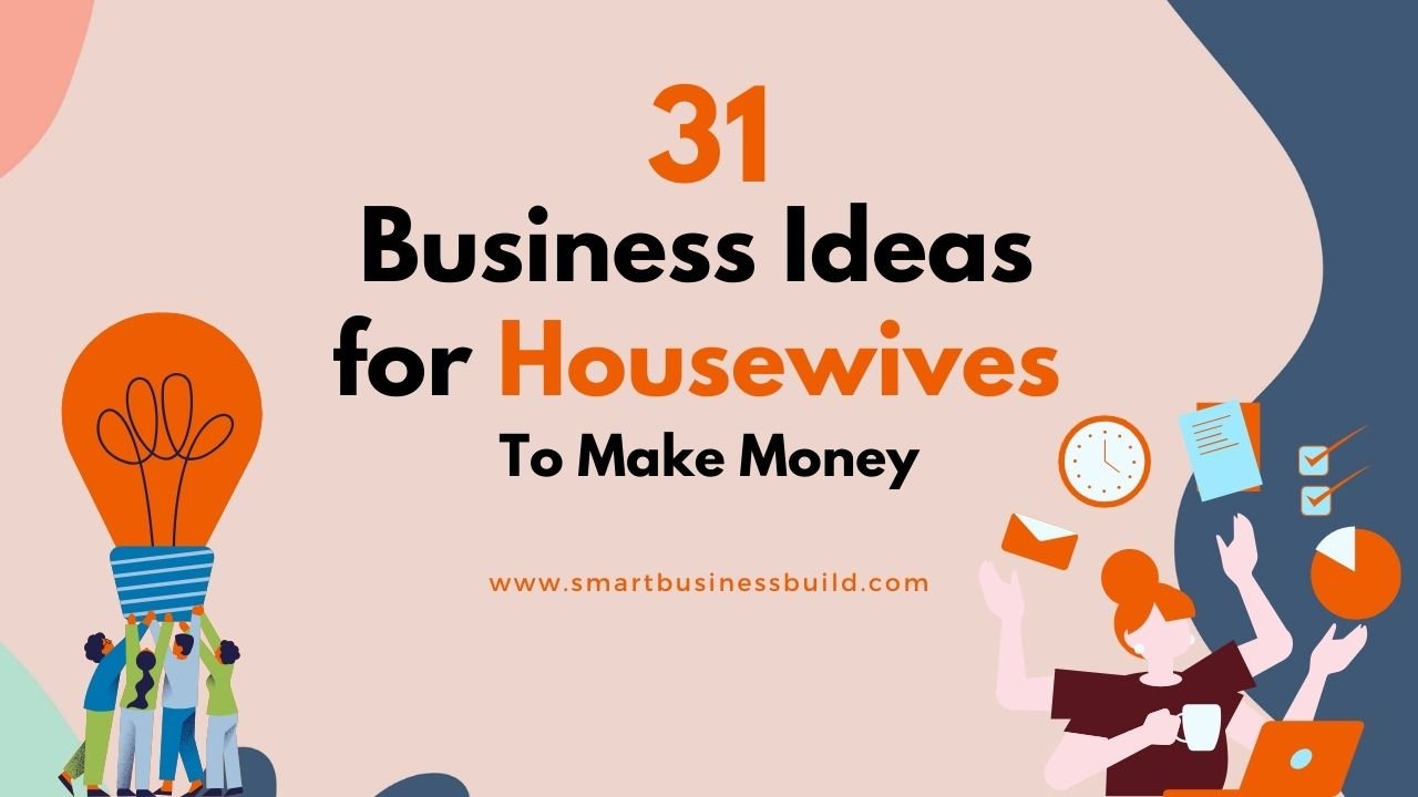 31 Business Ideas for Housewives