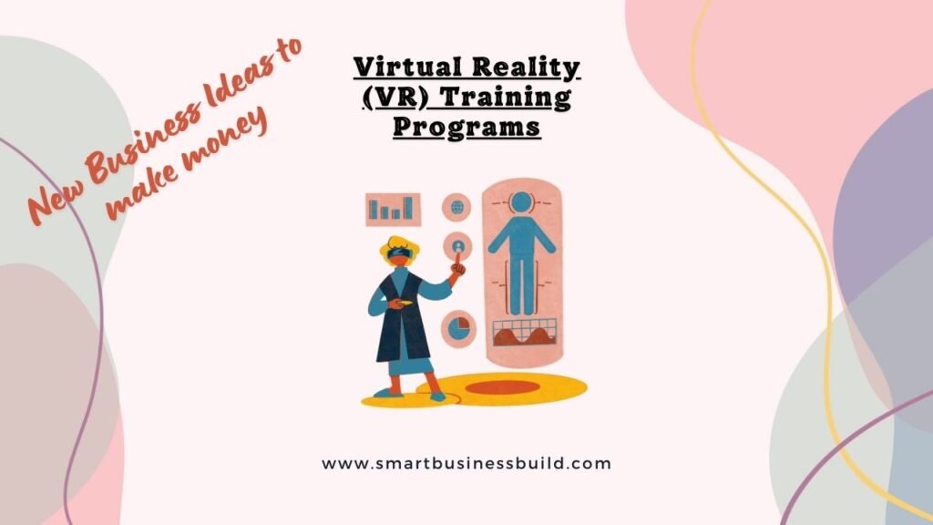 Virtual Reality (VR) Training Programs