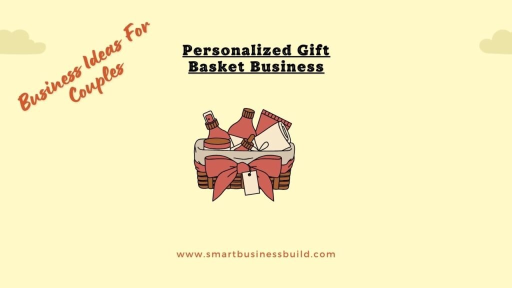 4- Personalized Gift Basket Business