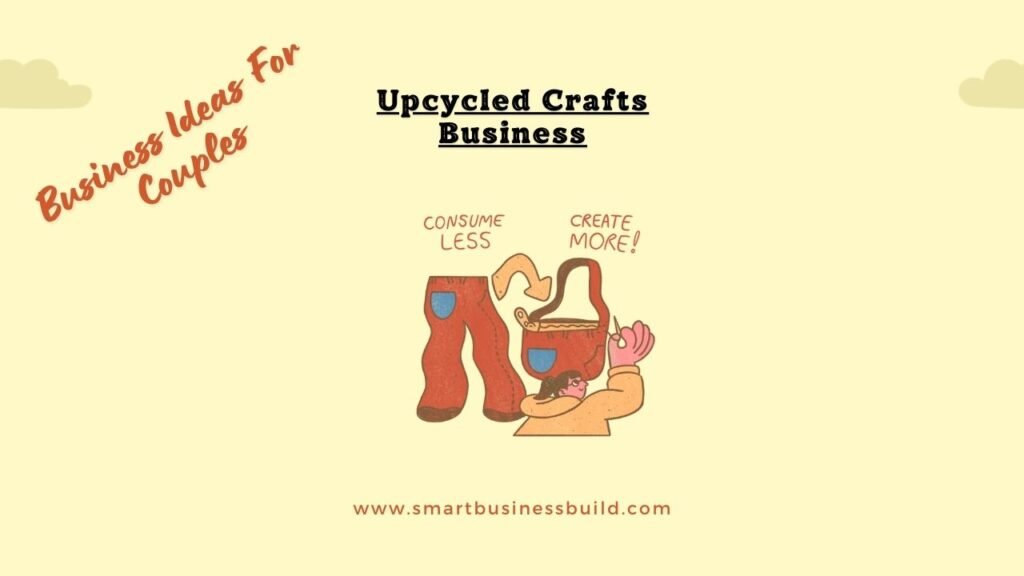 14 Business Ideas For Couples - Upcycled Crafts Business