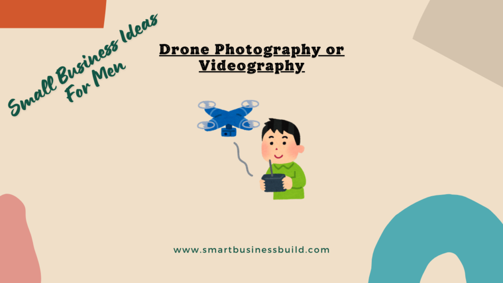 Drone Photography or Videography