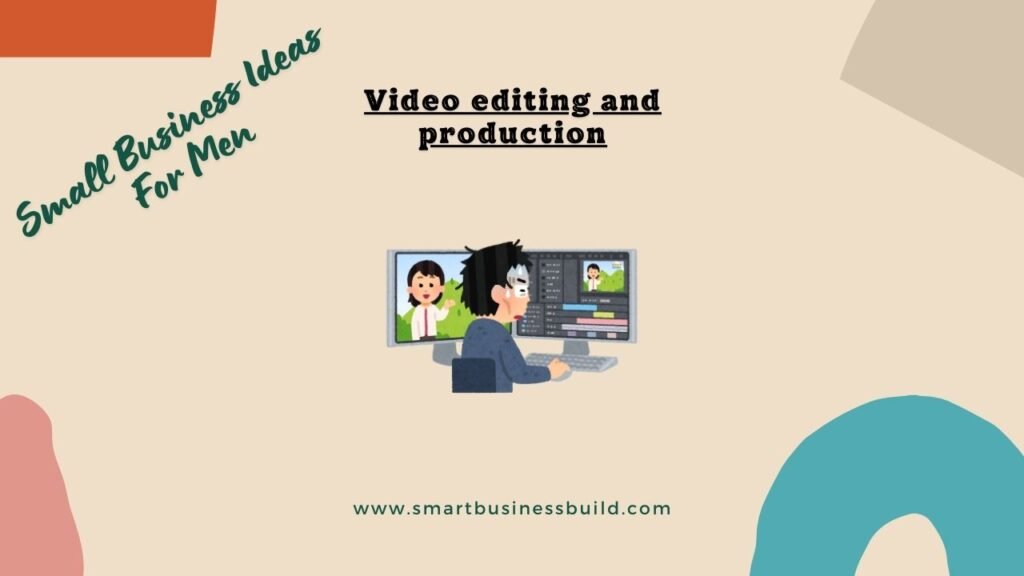 Video editing and production