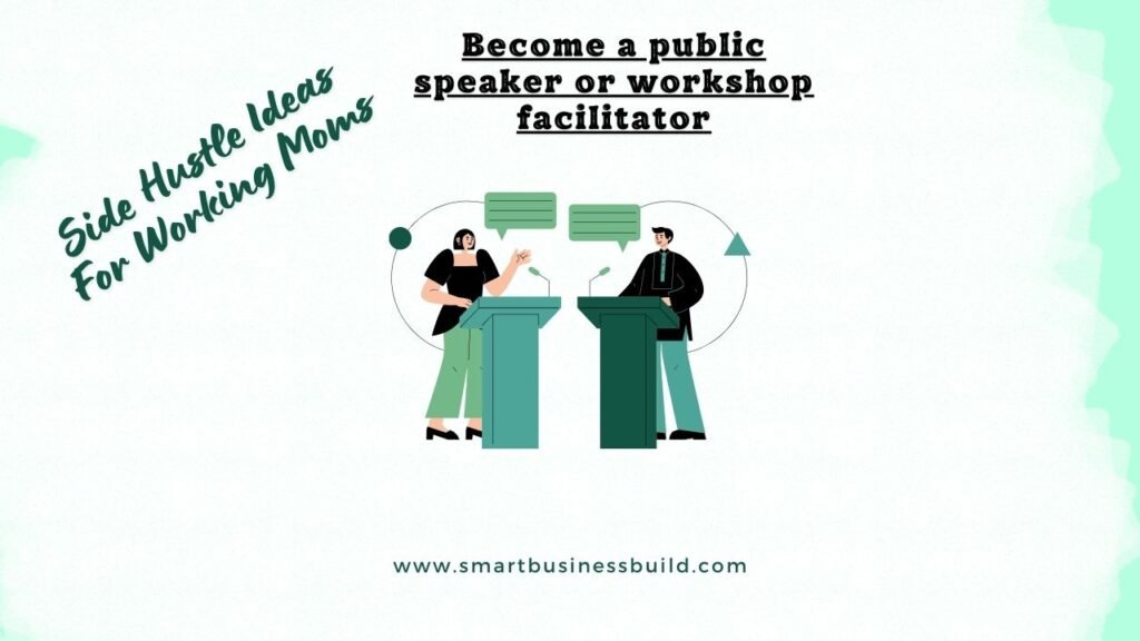 Become a public speaker or workshop facilitator