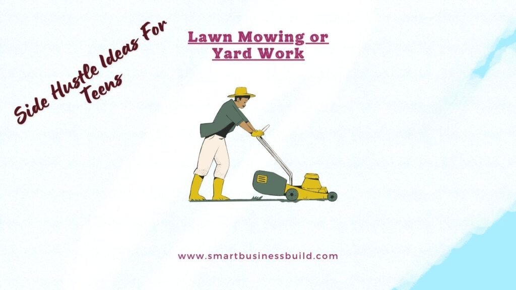 Side Hustle Ideas For Teens To Make Money- Lawn Mowing or Yard Work