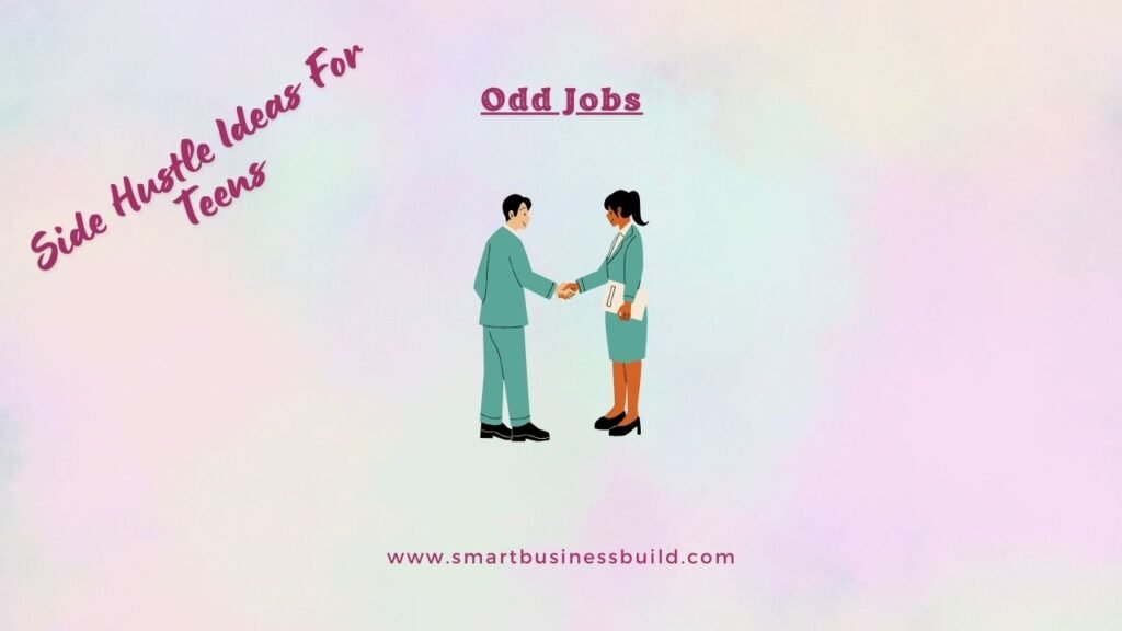 Side Hustle Ideas For Teens - odd jobs