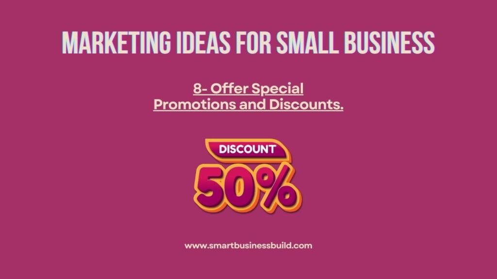 Offer Special Promotions and Discounts